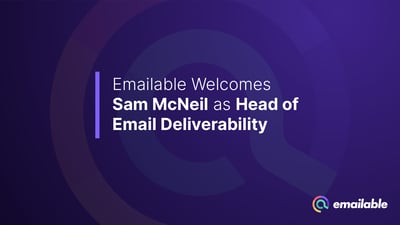 Emailable Welcomes Sam McNeil as Head of Email Deliverability
